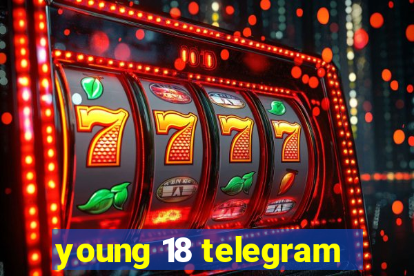 young 18 telegram